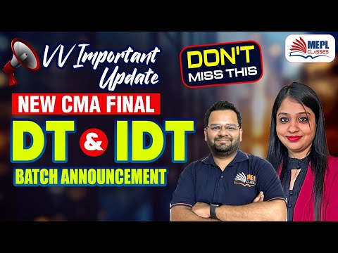 V.V IMPORTANT UPDATE 🔴 CMA FINAL New Batch DT & IDT Batch Announcement 📣 | MEPL Classes