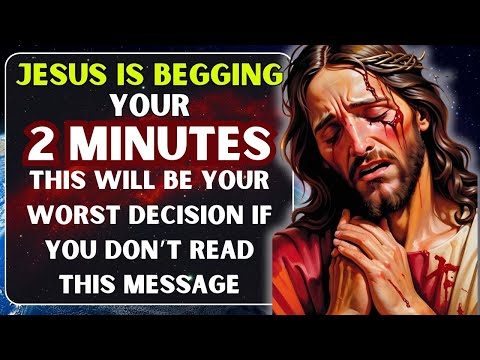 JESUS only needs your 2 MINUTES !! Open This Now✝️  | GOD Message Today💌  | God's Message Now