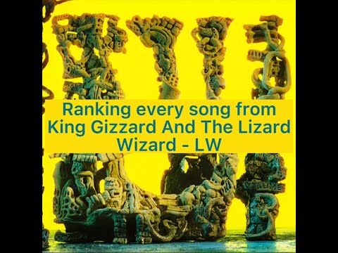 Ranking every song from King Gizzard And The Lizard Wizard - LW