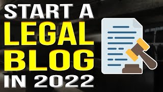 How To Start A Legal Blog 2022 | Legal Blogging Tutorial