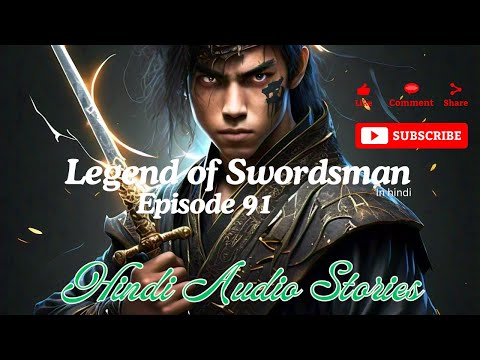 Legend of Swordsman (In Hindi) || Episode 91 || Popular Hindi Novels || Pocketfm