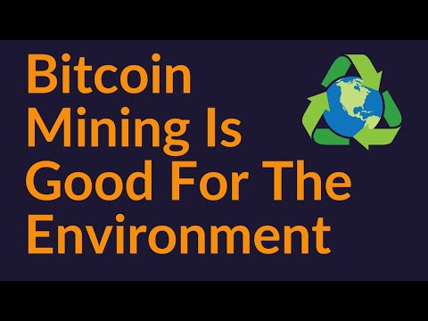 Why Bitcoin Mining Is Good For The Environment