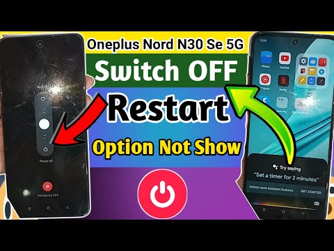 Oneplus nord n30 se 5g Power off Restart option not show