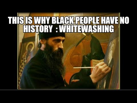 THE WHITEWASHING OF HISTORY & THE ERADICATION OF BLACK PEOPLE