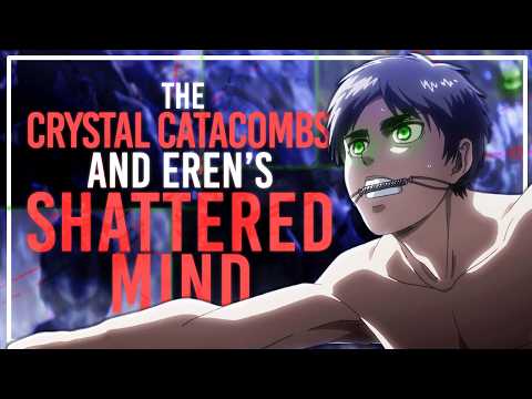 How the Crystal Catacombs BROKE Eren's Mind - Overanalyzing Attack on Titan & Retrospective