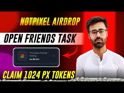 NotPixel Airdrop The Open Friends Trading Task || NotPixel New Task Earn 1024 PX Token