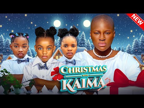 CHRISTMAS WITH KAIMA - DESTINY ETIKO, CANDICE, KAREN, NUNU, HARRY B, OENE NELLY, New Nigerian Movie