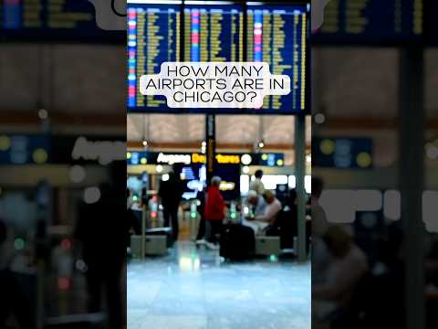 44. How many airports are in Chicago?