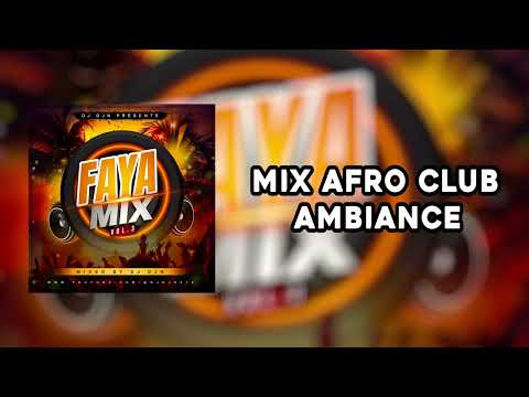 Mix Afro Club Ambiance (Faya Mix Vol.3) | DJ DJN