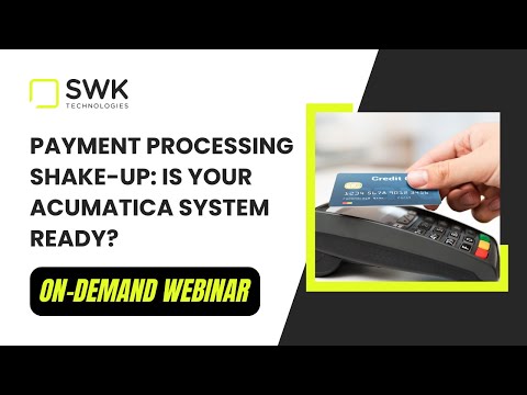 Payment Processing Shake up: Is Your Acumatica System Ready