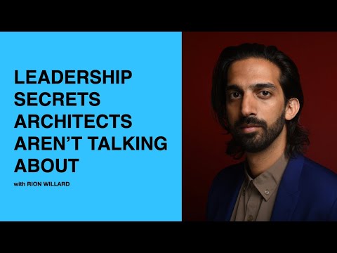 583: Leadership Secrets Architects Aren’t Talking About with Rion Willard