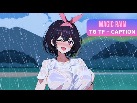 Magic Rain☔ [TG TF Caption] Transgender Transformation Anime MTF