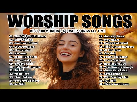 Worship Songs - Special Hillsong Worship Songs Playlist 2024 - Top 100 Popular Christian Songs