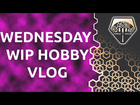 Wednesday Hobby Vlog better late than never | Warhammer Miniature Painting Wargaming