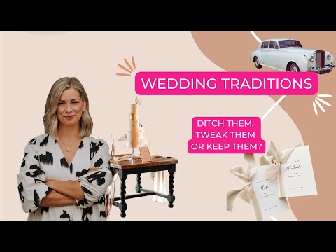 Wedding Traditions You Could Get Rid Of!