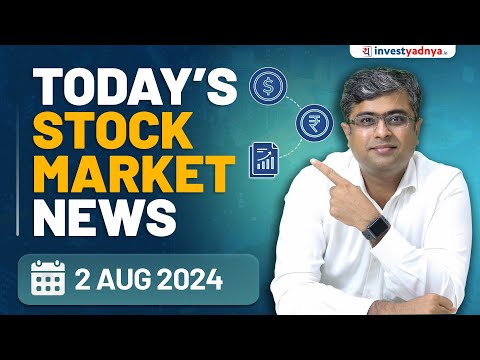 Today's Stock Market News - 02/08/2024 | Aaj ki Taaza Khabar