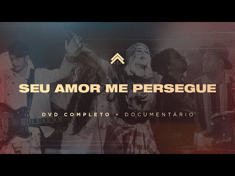 Seu Amor Me Persegue | @CasaWorship (DVD COMPLETO + DOCUMENTÁRIO)