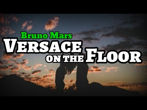 Bruno Mars - Versace on the Floor (Lyrics) | KamoteQue Official