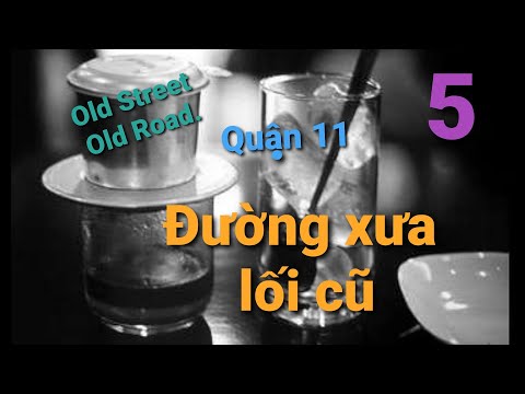 Cà phê phin #5 : Old Street Old Road - Đường xưa lối cũ.