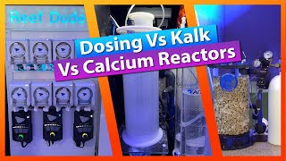 Dosing vs Kalkwasser vs Calcium Reactors - when to chose what?!