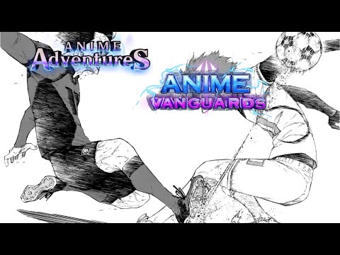 Anime Vanguards Vs Anime Adventures..?