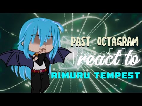 Past Octagram React to Rimuru Tempest • (Part 1.5) • WIP!