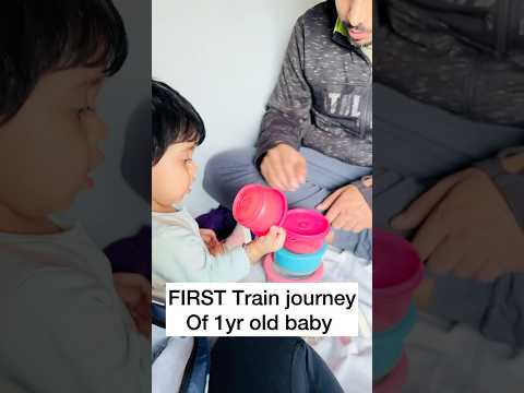 Travelling 1st time by 🚆 Train with one year old 👶Baby !