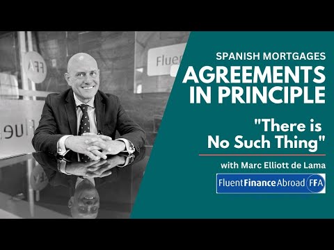 There's No Such Thing as Agreement In Principles for Spanish Mortgages