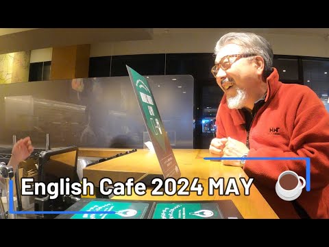 English Cafe 2024 MAY ☕＃starbucks　#英会話 　＃englishcafe