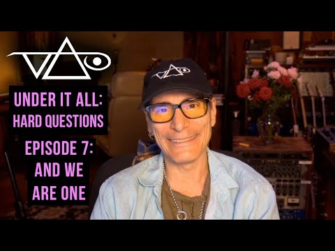 Steve Vai "Under It All: EP7 - And We Are One"