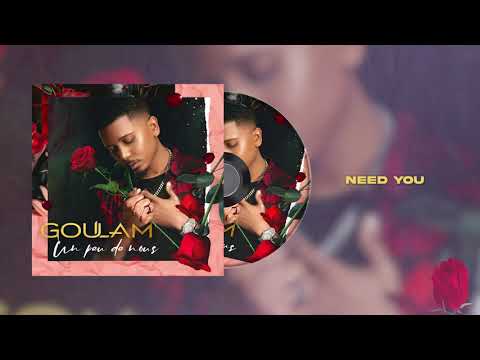 Goulam - Need you (Audio Officiel)