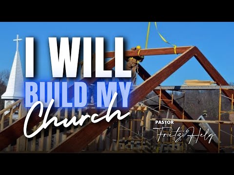 I WILL BUILD MY CHURCH