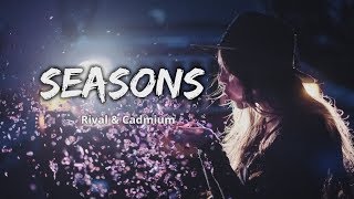 (輕電音)《Seasons 季節》Rival & Cadmium feat. Harley Bird 中文字幕