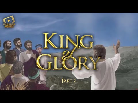 King Of Glory (Part 2)