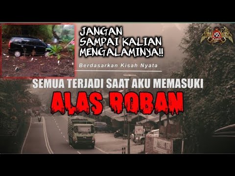 MENGERIKAN KISAH PERJALANAN MENUJU ALAS ROBAN