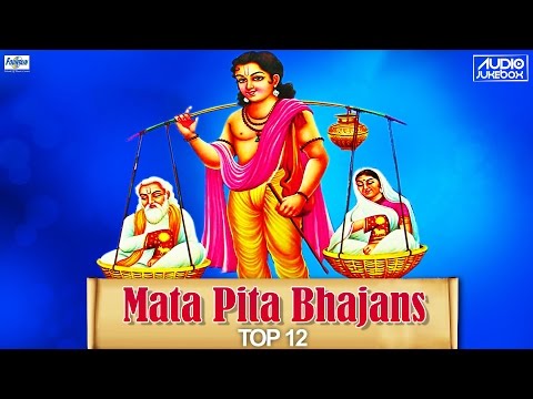 Top 12 Mata Pita Bhajan & Songs - Hindi Bhajans Collection on Maa Baap | Mata Pita Guru Ke Charno