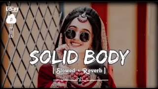 Solid Body Lofi Song - Slowed + Reverb Sheenam Katlic, Raju Punjabi, Haryanvi Song🥰#harayanvi #lofi😘