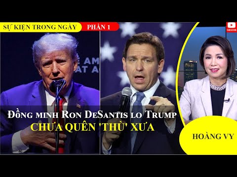 Đồng minh Ron DeSantis lo Trump chưa quên 'thù' xưa | Phần 1📺Sự Kiện