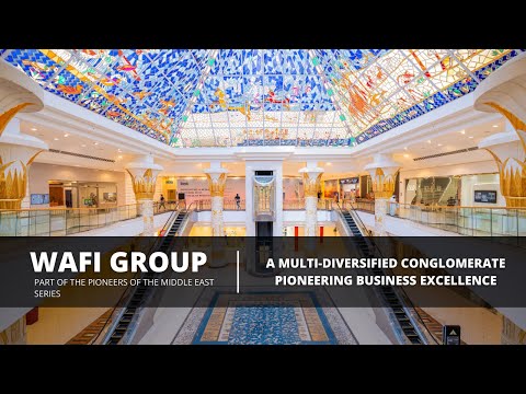 Wafi Group - A Multi-Diversified Conglomerate Leading the Way in the UAE