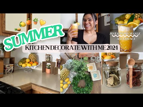 SUMMER KITCHEN DECORATE WITH ME 2024 |MAKING AGUA FRESCA #summer2024 #kitchendecor #summerdrink