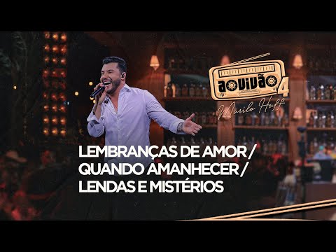 Murilo Huff - Lembranças de Amor / Quando Amanhecer / Lendas e Mistérios (Ao Vivão 4)