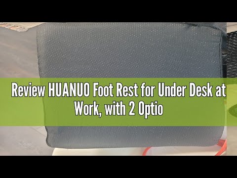 Review HUANUO Foot Rest for Under Desk at Work, with 2 Optional Height, Double Layer Adjustable Foot