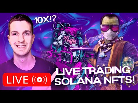 Hunting for the NEXT 10X Solana NFT Live Trading & Reviewing Solana NFTs