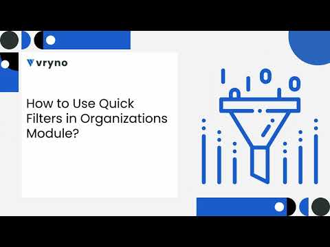 How to Use Quick Filters & Custom Views in the Organizations Module of Vryno CRM?