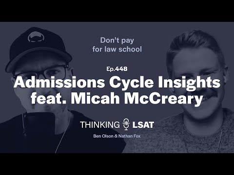 Admissions Cycle Takeaways (Micah McCreary) | Thinking LSAT, Ep. 448