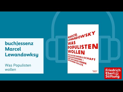 Was Populisten wollen | Marcel Lewandowsky | Buchessenz