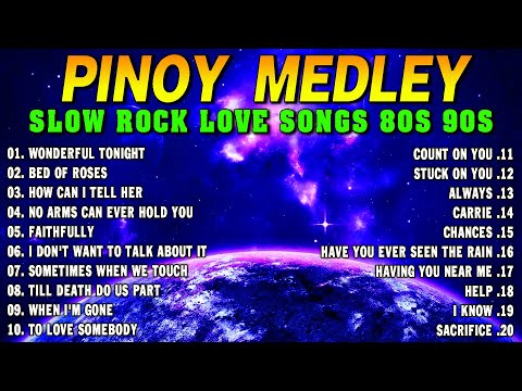 Slow Rock Love Song Nonstop 🎷 SLOW ROCK MEDLEY 🎧 Rock Ballads 70S 80S 90S 🔊 Nonstop Pinoy Medley