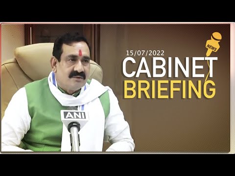 । CABINET BRIEFING 15/07/2022 । नरोत्तम मिश्रा | Narottam Mishra Official | Bhopal | भोपाल |