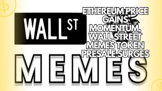 Ethereum Price Gains Momentum, Wall Street Memes Token Presale Surges