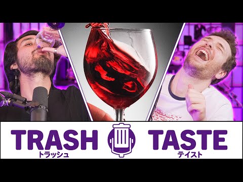 The Most Drunk We've Been On Trash Taste | Trash Taste #169